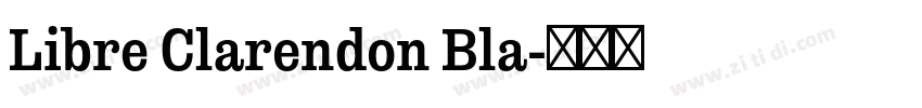Libre Clarendon Bla字体转换 Libre Clarendon Bla字体转换